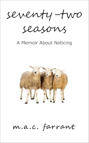 Seventy-Two Seasons: A Memoir About Noticing