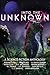 Into the Unknown: A Science...
