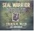 SEAL Warrior: Death in the Dark: Vietnam 1968-1972