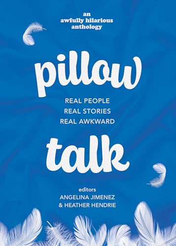 Pillow Talk: Real People. Real Stories. Real Awkward (Paperback)