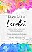 Live Like Lorelei by Susan Geoghegan