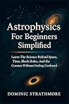 Astrophysics For ...