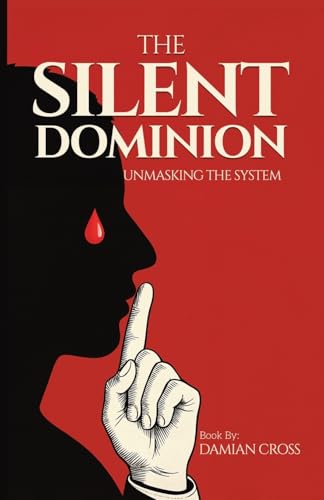 The Silent Dominion: Unmasking The System (Paperback)