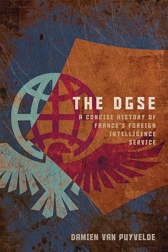 The DGSE: A Concise History of France's Foreign Intelligence Service (Hardcover)