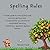 Spelling Rules: Some of the...