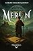 La Canne de Merlin by Gérard Demarcq-Morin