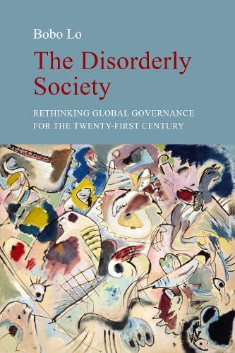 The Disorderly Society: Rethinking Global Governance in an Age of Anarchy (Paperback)