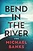 Bend In The River by Michael   Banks