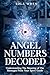 Angel Numbers Decoded by Sola Wren