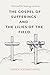 The Gospel of Sufferings and the Lilies of the Field by Søren Kierkegaard