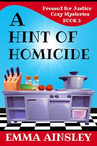 A Hint of Homicide (Pressed for Justice Cozy Mysteries Book 5)