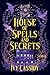 House of Spells and Secrets by Ivy Cassidy