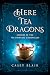 Here Tea Dragons: Stories o...