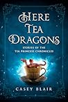 Here Tea Dragons:...