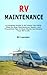 RV Maintenance: A Complete ...