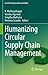 Humanizing Circular Supply Chain Management by K. Mathiyazhagan