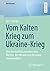 Vom Kalten Krieg zum Ukrain...