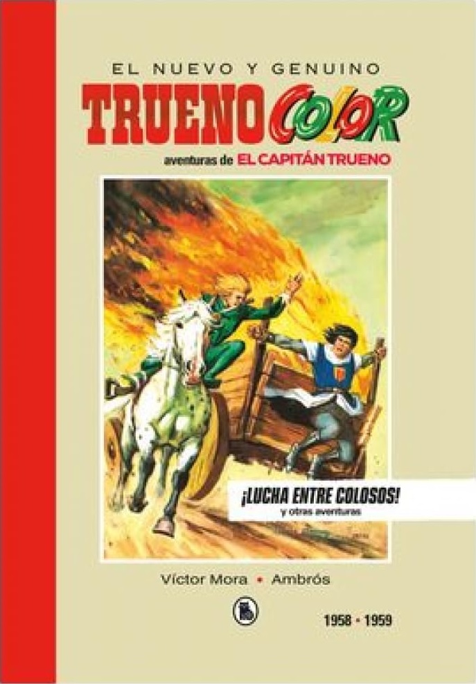 El nuevo y genuino Trueno color: Aventuras de El Capitán Trueno, 1958-1959: ¡Lucha entre colosos! y otras aventuras