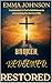Broken. Redeemed. Restored....