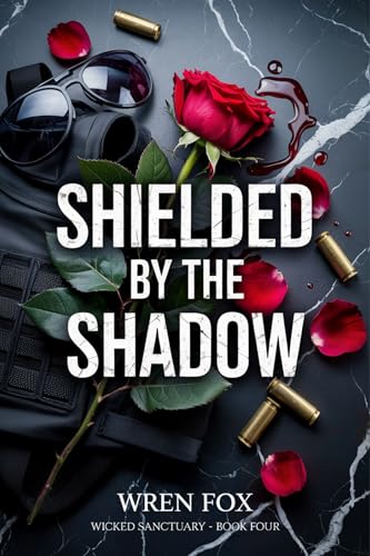 Shielded by the Shadow: A Dark Protector Romance (Wicked Sanctuary Book 4)