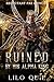 Ruined by His Alpha King (R...