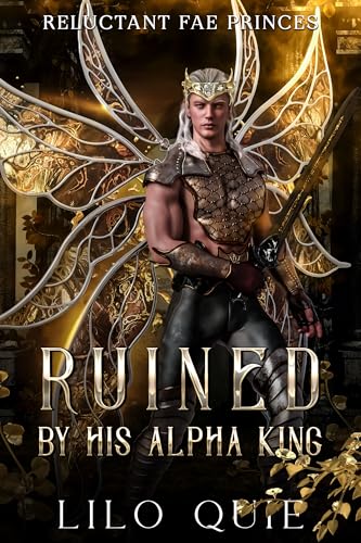 Ruined by His Alpha King (Reluctant Fae Princes Book 3)