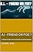 A.I - FRIEND OR FOE ? by Kunal Jha