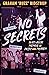 No Secrets: An Oz-Rock Memoir of Music and Mayhem