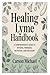 Healing Lyme handbook: A Co...