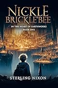 Nickle Brickle'Bee: In the Heart of EarthWorks