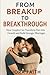 From Breakup to Breakthroug...