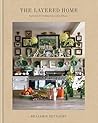 The Layered Home: Inspiration for Creating Cozy, Collected Rooms The Layered Home: Inspiration for Creating Cozy, Collected Rooms