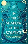 In the Shadow of the Solstice by Meg Clothier In the Shadow of the Solstice by Meg Clothier