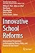 Innovative School Reforms by William T. Pink