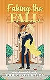 Faking the Fall by Julie  Christianson