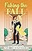 Faking the Fall by Julie  Christianson