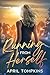 Running From Herself by April Tompkins Running From Herself by April Tompkins