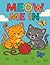 Meow me in: Kids coloring book