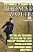 The Complete Works of Thomas Wolfe. Illustrated: Of Time and the River, The Web and the Rock, You Can’t Go Home Again, The Hills Beyond, Look Homeward, Angel and Others