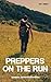 Preppers on the Run by Dan F. Sullivan