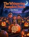 The Whispering Pumpkin Patch: The Midnight Pumpkin Crew – Book 1