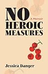 No Heroic Measures