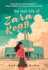 The Reel Life of Zara Kegg by Brad Barkley