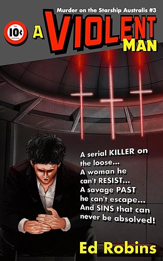 A Violent Man (Murder on the Starship Australis Book 3)