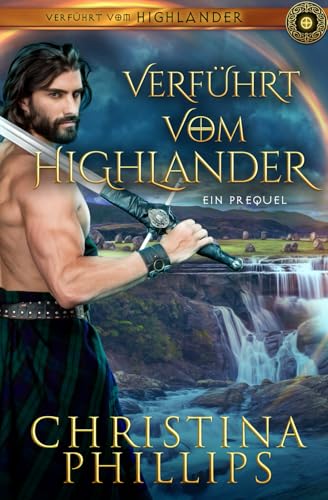 Verführt vom Highlander: Eine schottische mittelalterliche Romanze (Chroniken der Highland-Krieger) (German Edition)