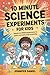 10 Minute Science Experiments For Kids by Jennifer Daniel