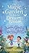 The Magic Garden Where Drea...