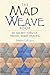 The Mad Weave Book: An Anci...