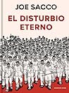 El disturbio eterno