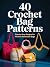 40 Crochet Bag Patterns: St...